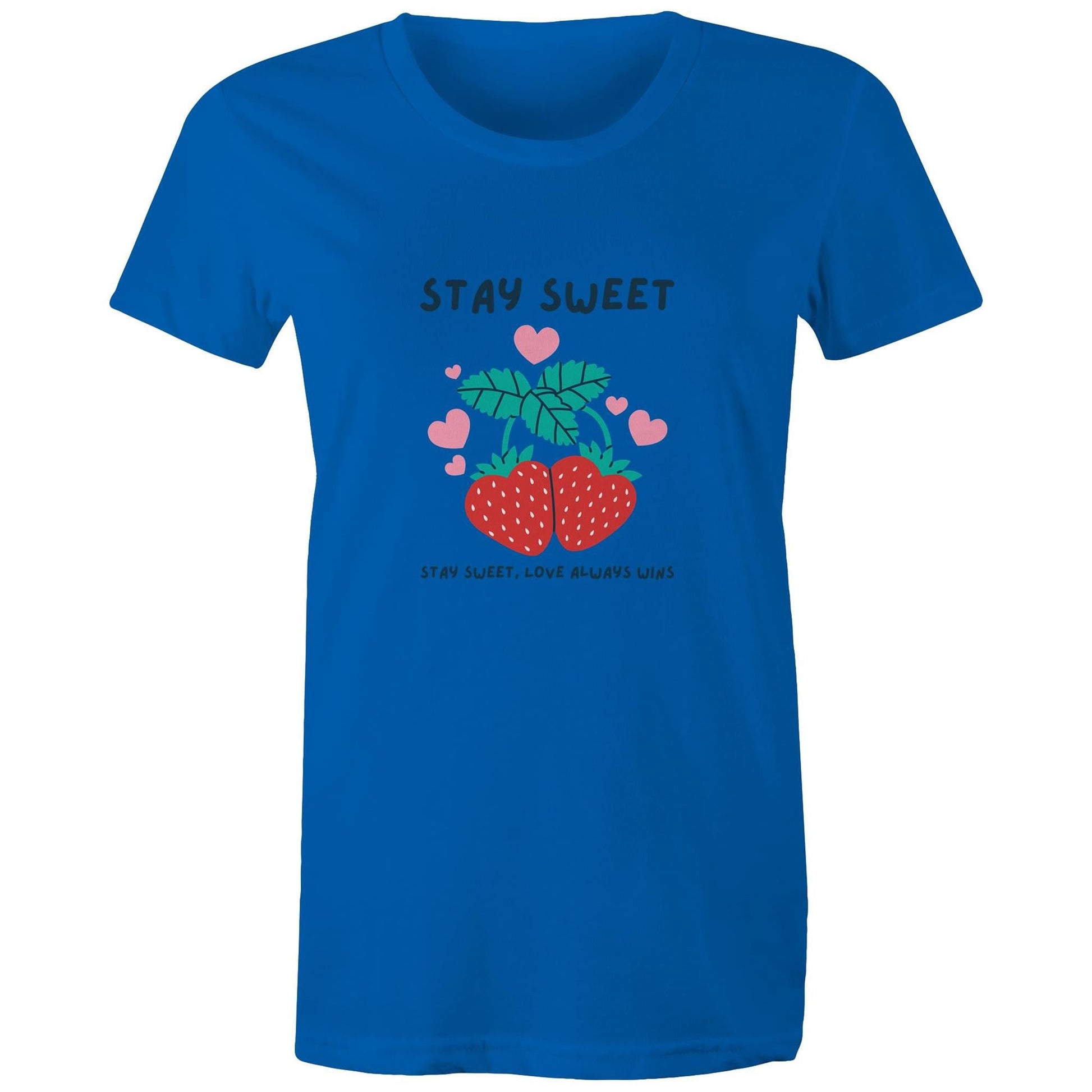 Women's Maple Tee Stay Sweet Love Always Wins 