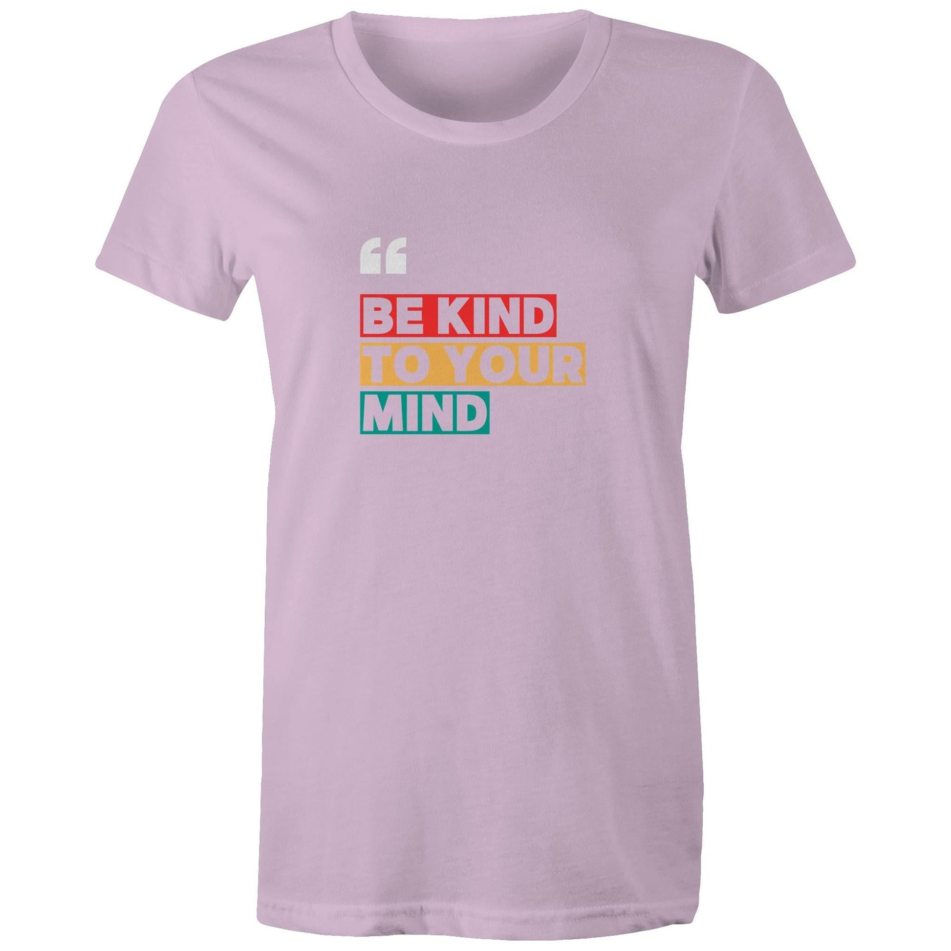 Women's Maple Tee Be Kind to your Mind print 