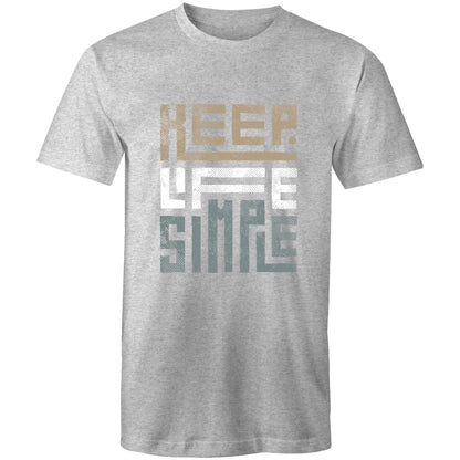 Mens T-Shirt Keep Life Simple 