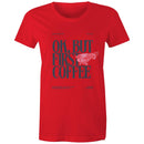 Women's Maple Tee OK but first Coffee Print 