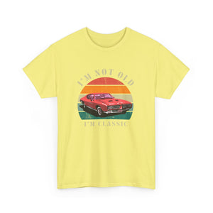 Vintage Car Lover Tee - I'm Not Old I'm Classic T-Shirt 