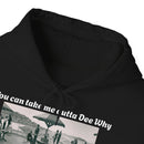 Hoodie Can't Take Dee Why Outta Me 
