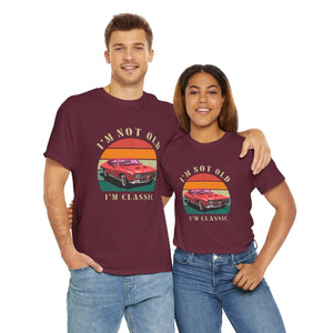 Vintage Car Lover Tee - I'm Not Old I'm Classic T-Shirt 
