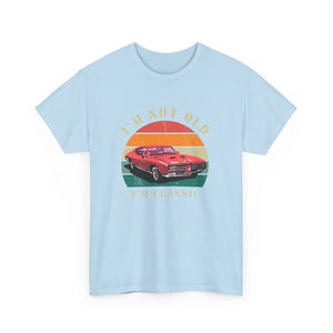Vintage Car Lover Tee - I'm Not Old I'm Classic T-Shirt 