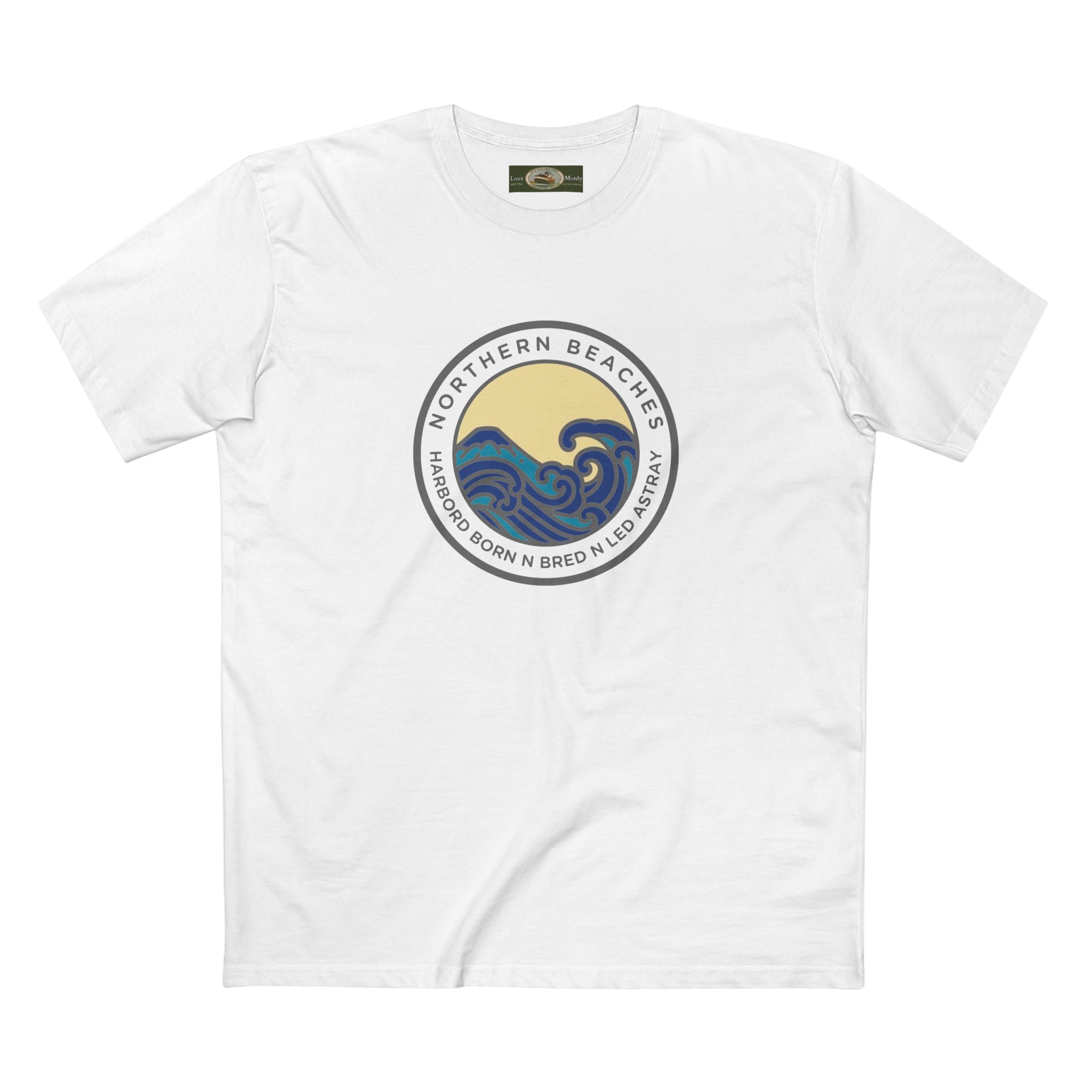 T-Shirt Northern Beaches Harbord Born n Bred n Led Astray Custom Logo Front Printify
