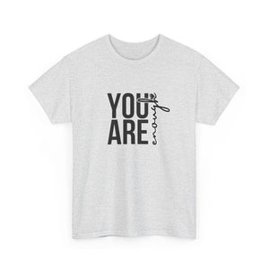 Empowerment T-Shirt - You are enough Tshirt 