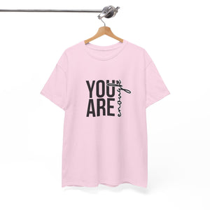 Empowerment T-Shirt - You are enough Tshirt 