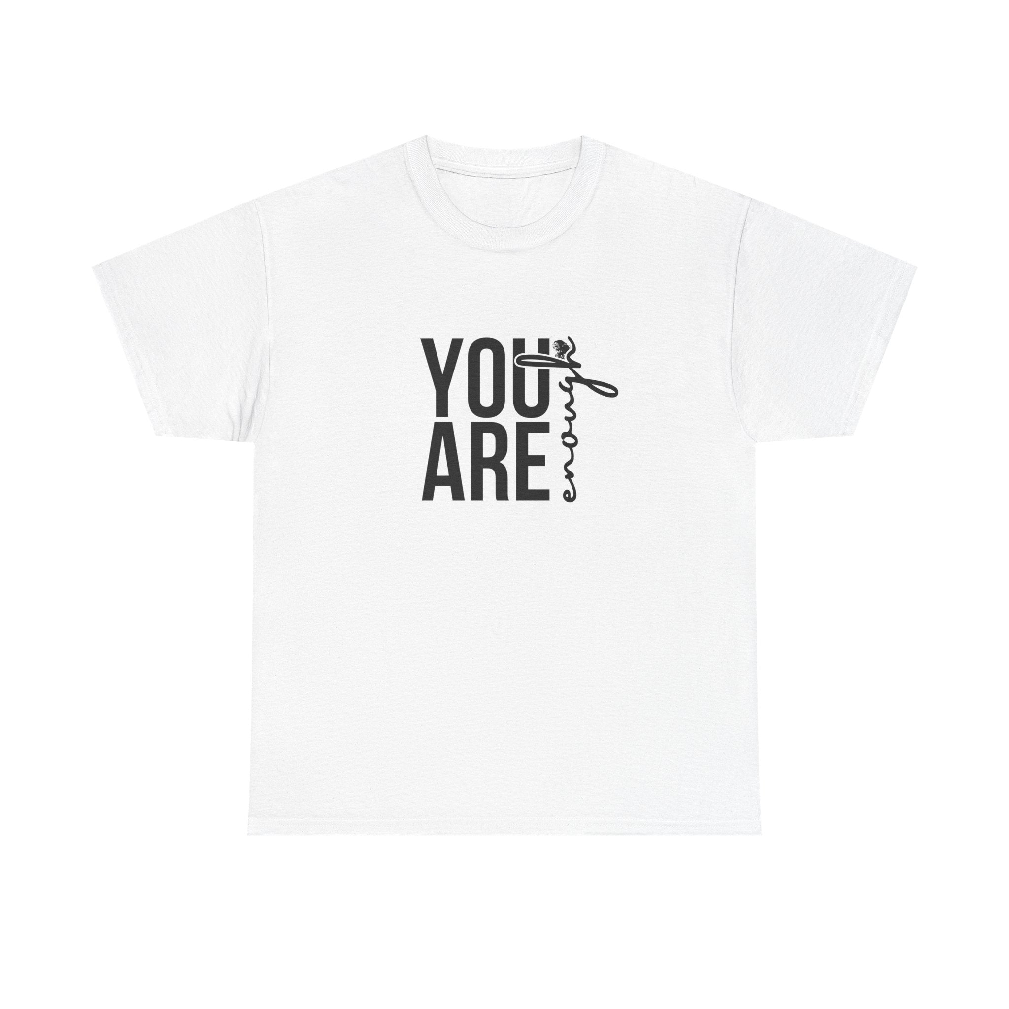 Empowerment T-Shirt - You are enough Tshirt 