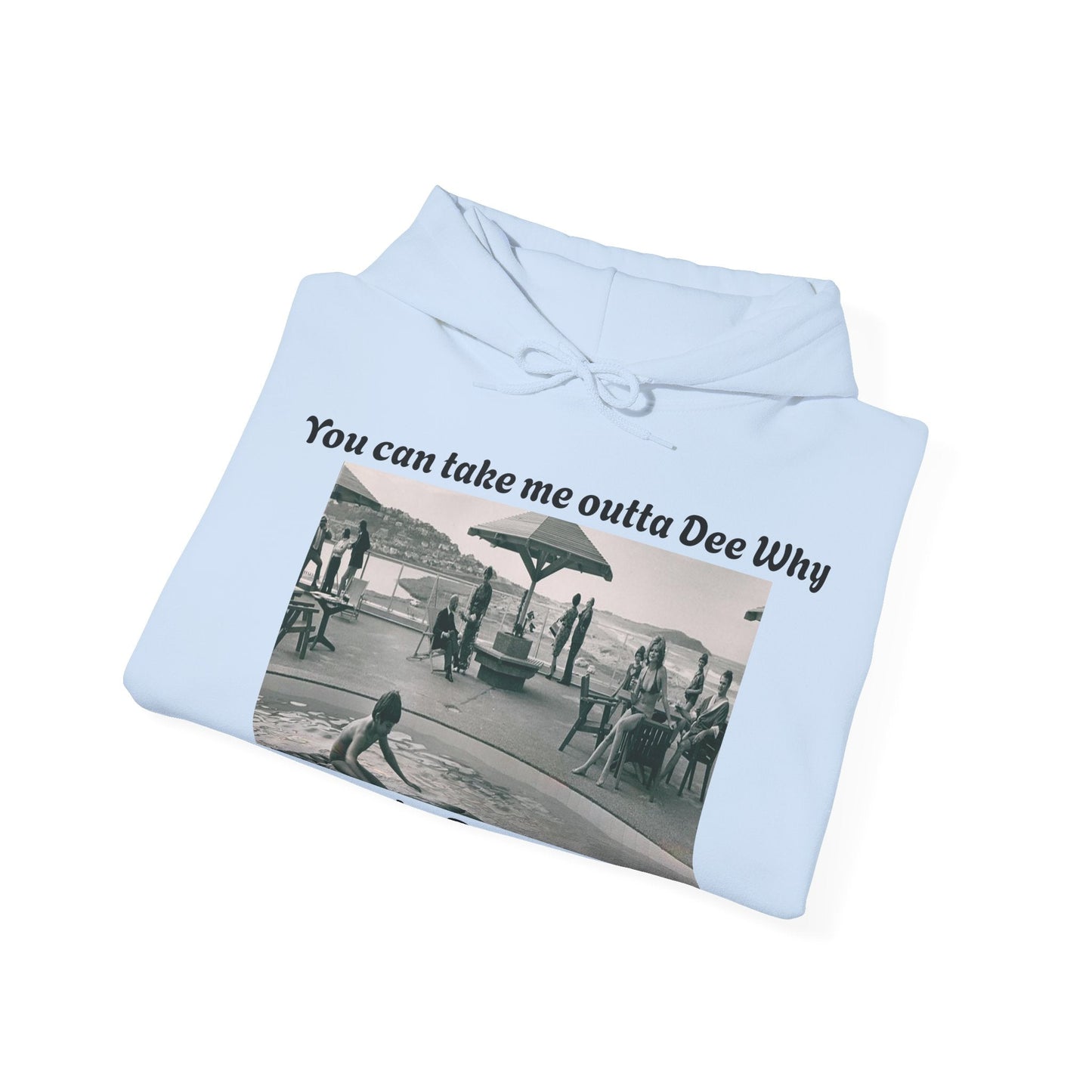 Hoodie Can't Take Dee Why Outta Me 