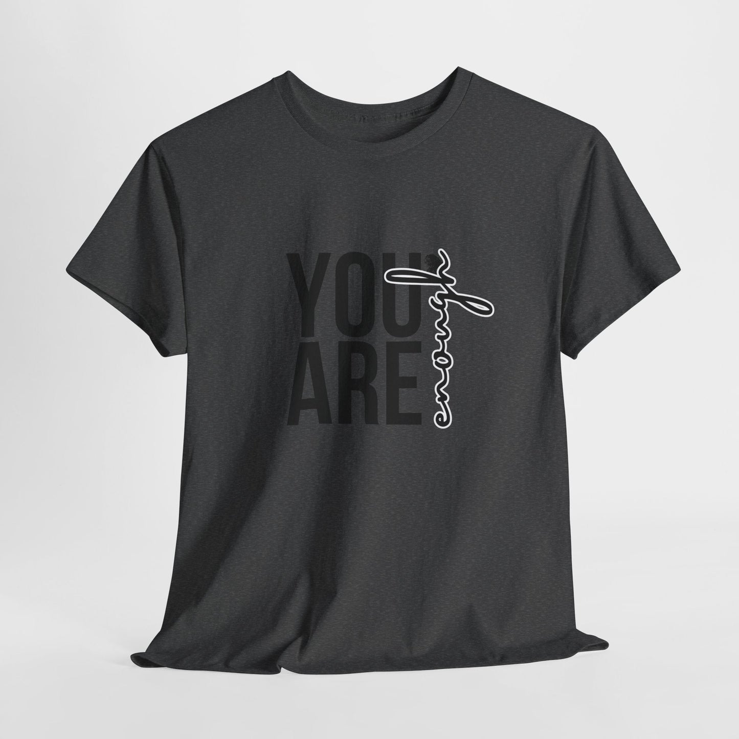 Empowerment T-Shirt - You are enough Tshirt 
