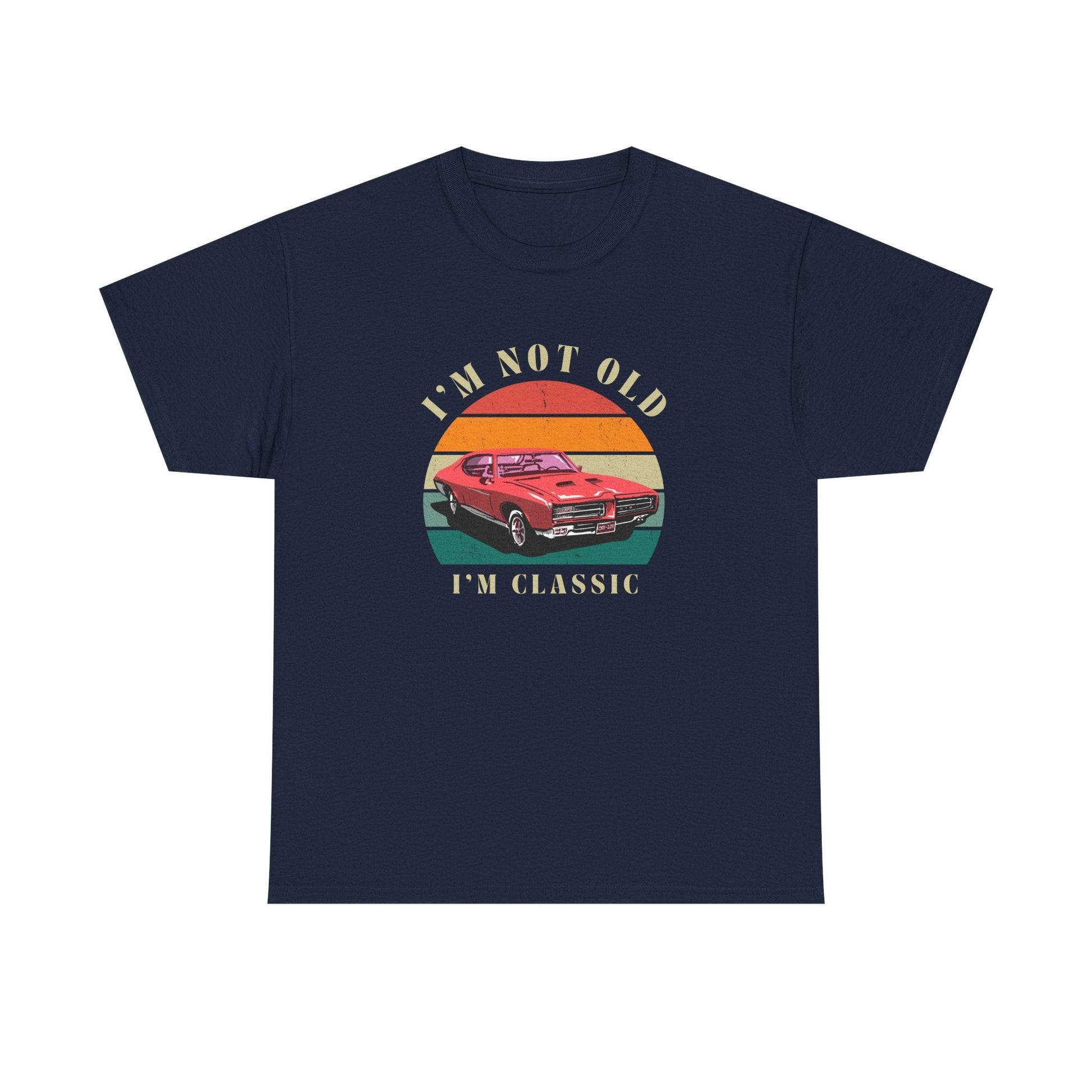 Vintage Car Lover Tee - I'm Not Old I'm Classic T-Shirt 