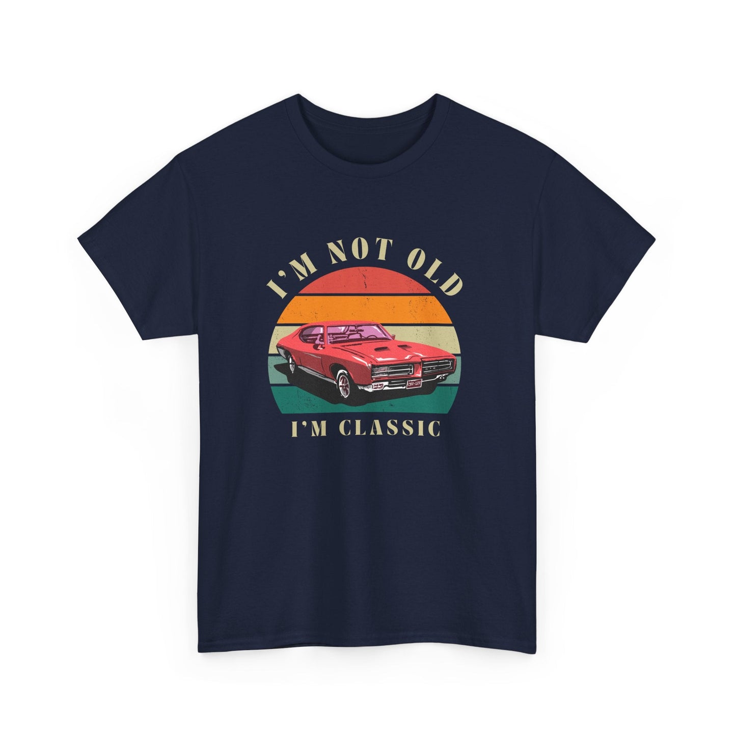 Vintage Car Lover Tee - I'm Not Old I'm Classic T-Shirt 