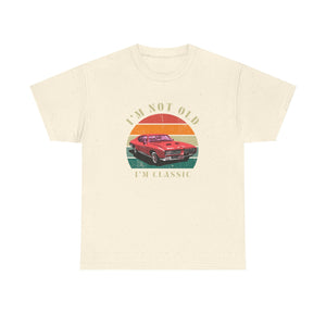 Vintage Car Lover Tee - I'm Not Old I'm Classic T-Shirt 