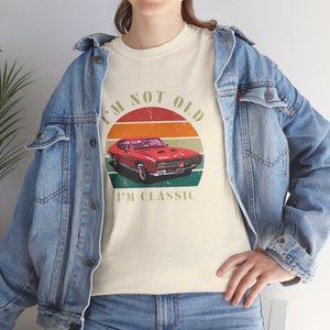 Vintage Car Lover Tee - I'm Not Old I'm Classic T-Shirt 