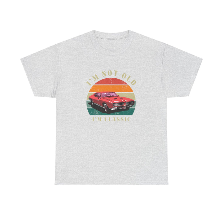 Vintage Car Lover Tee - I'm Not Old I'm Classic T-Shirt 