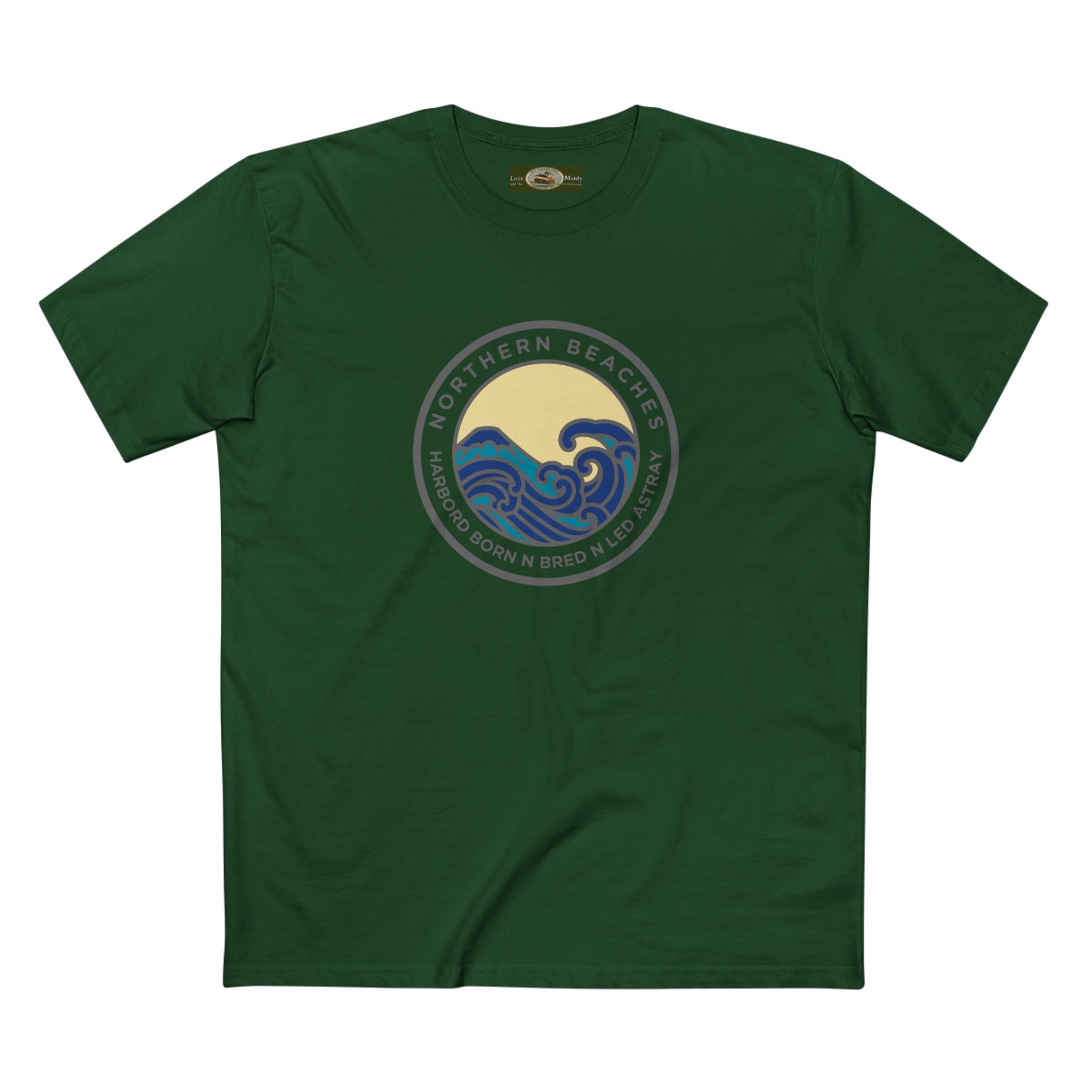 T-Shirt Northern Beaches Harbord Born n Bred n Led Astray Custom Logo Front Printify