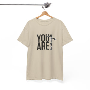 Empowerment T-Shirt - You are enough Tshirt 