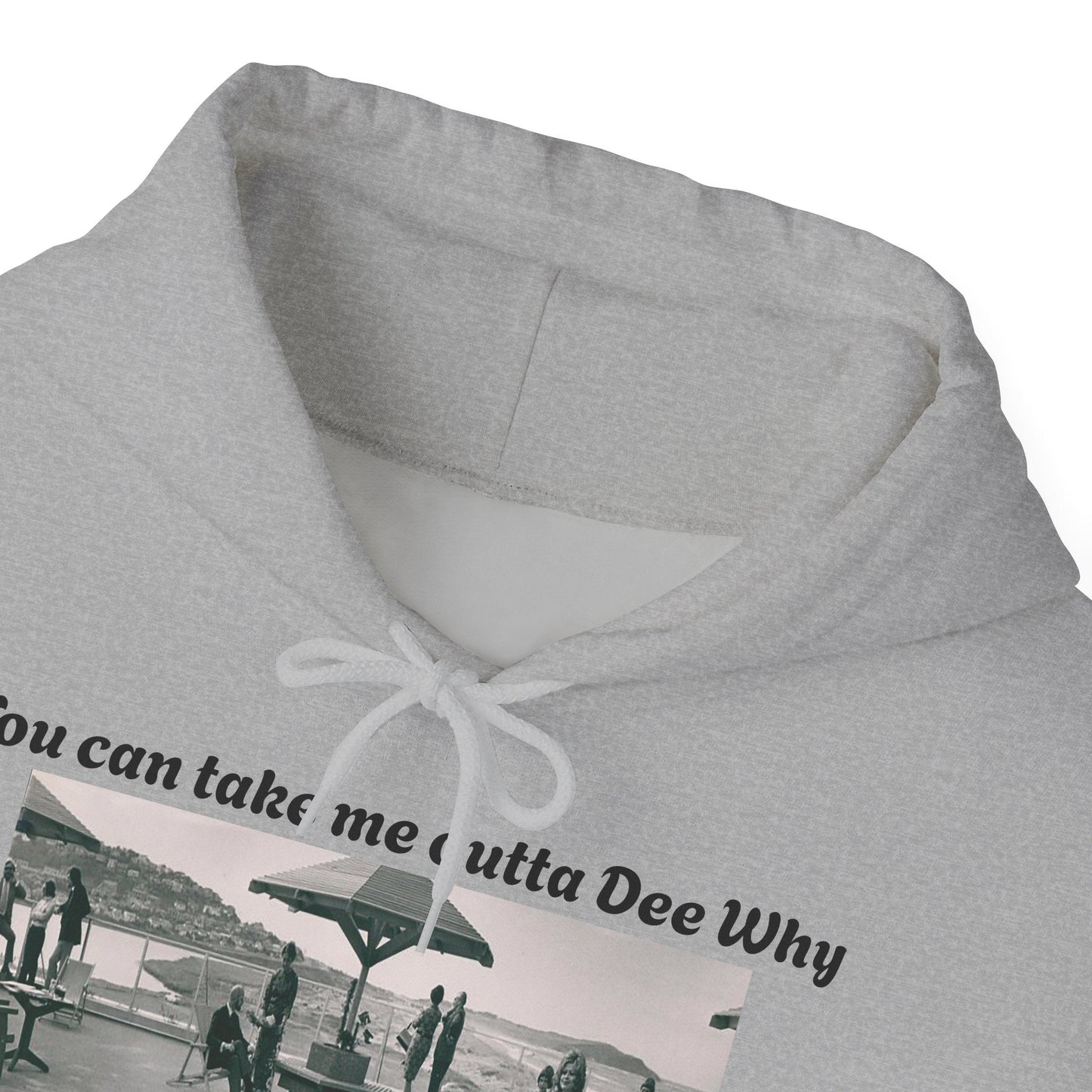 Hoodie Can't Take Dee Why Outta Me 