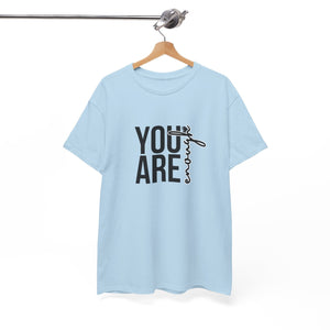 Empowerment T-Shirt - You are enough Tshirt 
