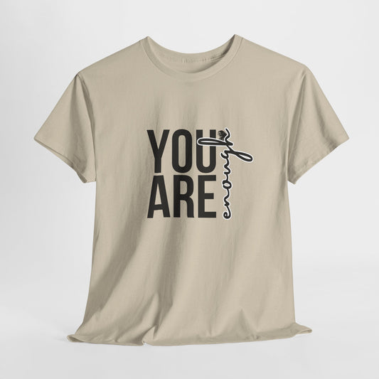 Empowerment T-Shirt - You are enough Tshirt 