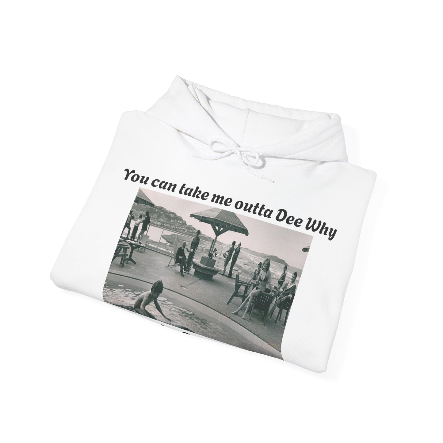 Hoodie Can't Take Dee Why Outta Me 