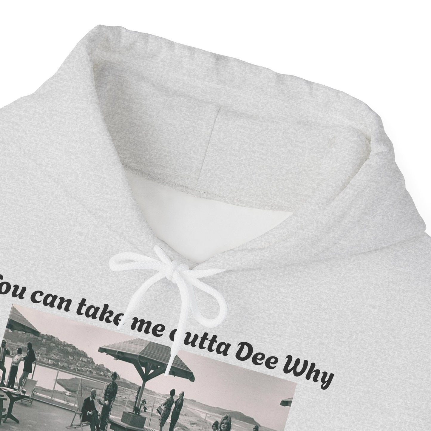 Hoodie Can't Take Dee Why Outta Me 