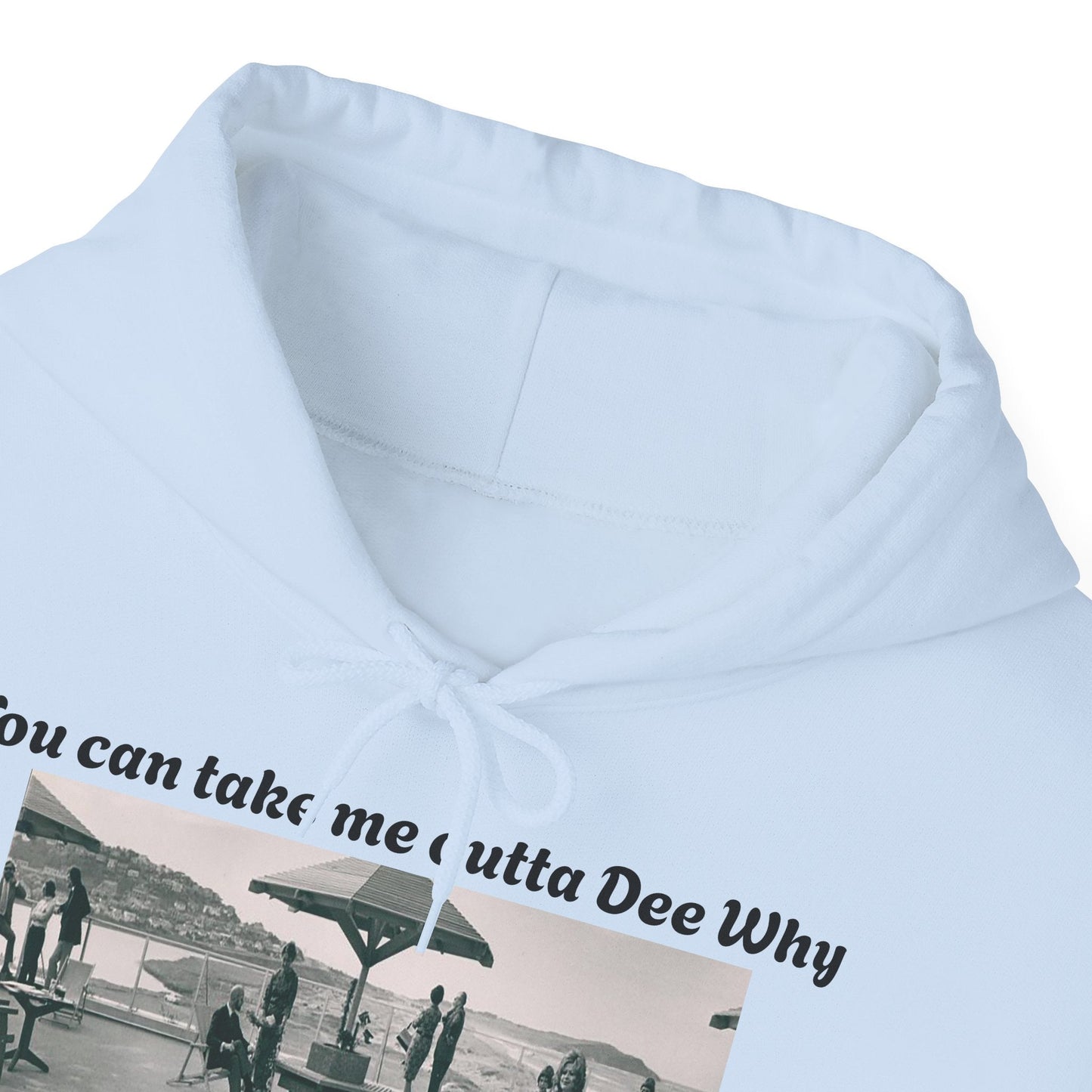 Hoodie Can't Take Dee Why Outta Me 