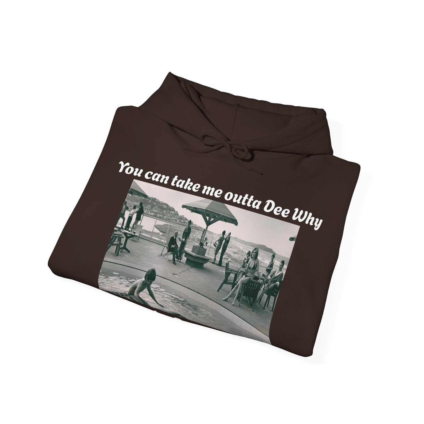 Hoodie Can't Take Dee Why Outta Me 