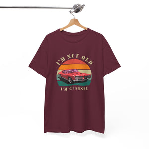 Vintage Car Lover Tee - I'm Not Old I'm Classic T-Shirt 