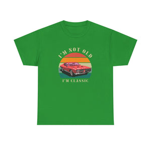 Vintage Car Lover Tee - I'm Not Old I'm Classic T-Shirt 