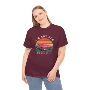 Vintage Car Lover Tee - I'm Not Old I'm Classic T-Shirt 