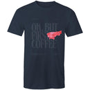 Mens T-Shirt OK but first Coffee 