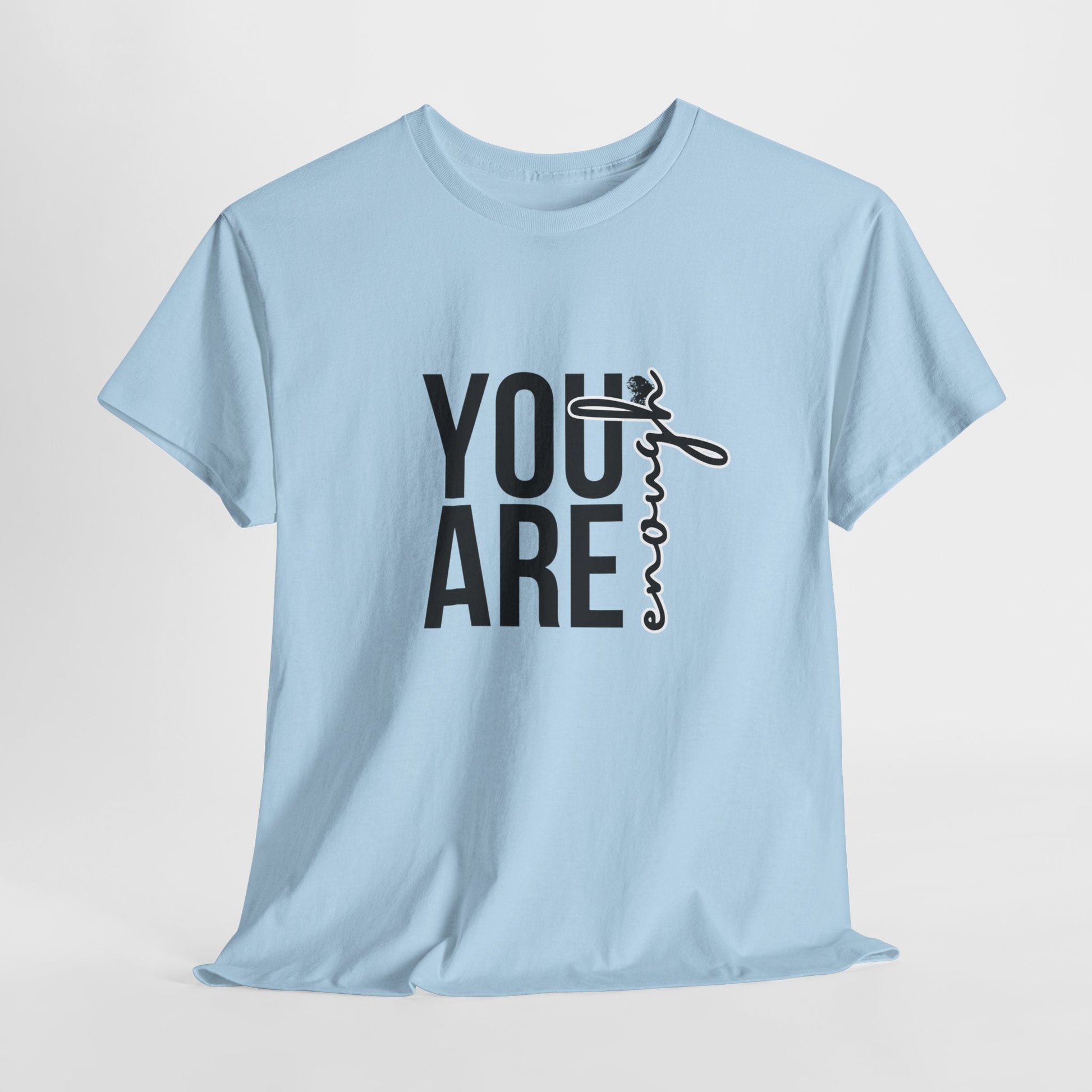 Empowerment T-Shirt - You are enough Tshirt 