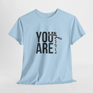 Empowerment T-Shirt - You are enough Tshirt 