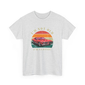 Vintage Car Lover Tee - I'm Not Old I'm Classic T-Shirt 