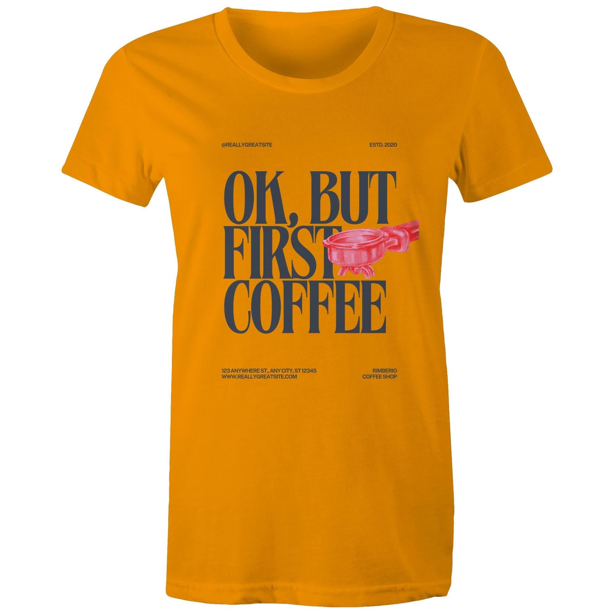 Women's Maple Tee OK but first Coffee Print 