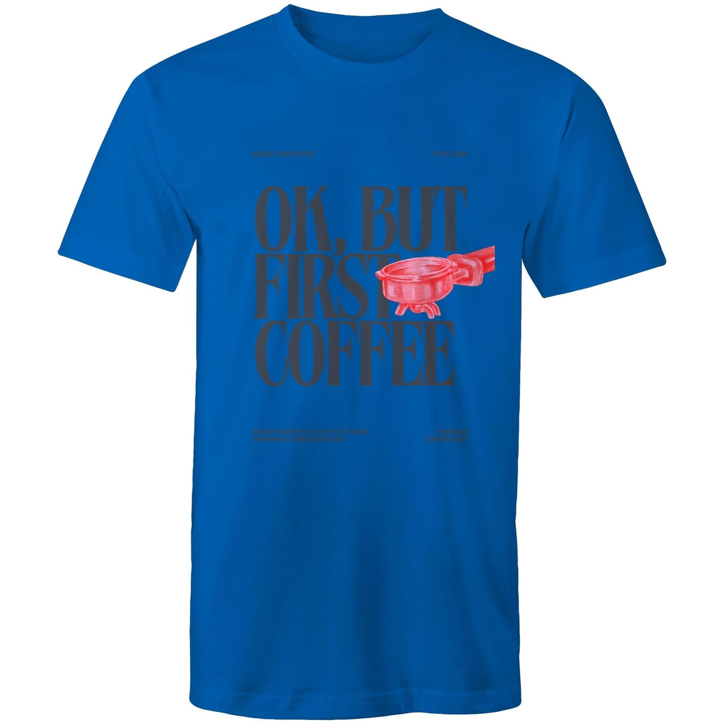 Mens T-Shirt OK but first Coffee 
