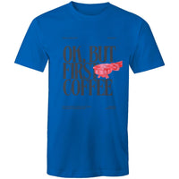Mens T-Shirt OK but first Coffee 