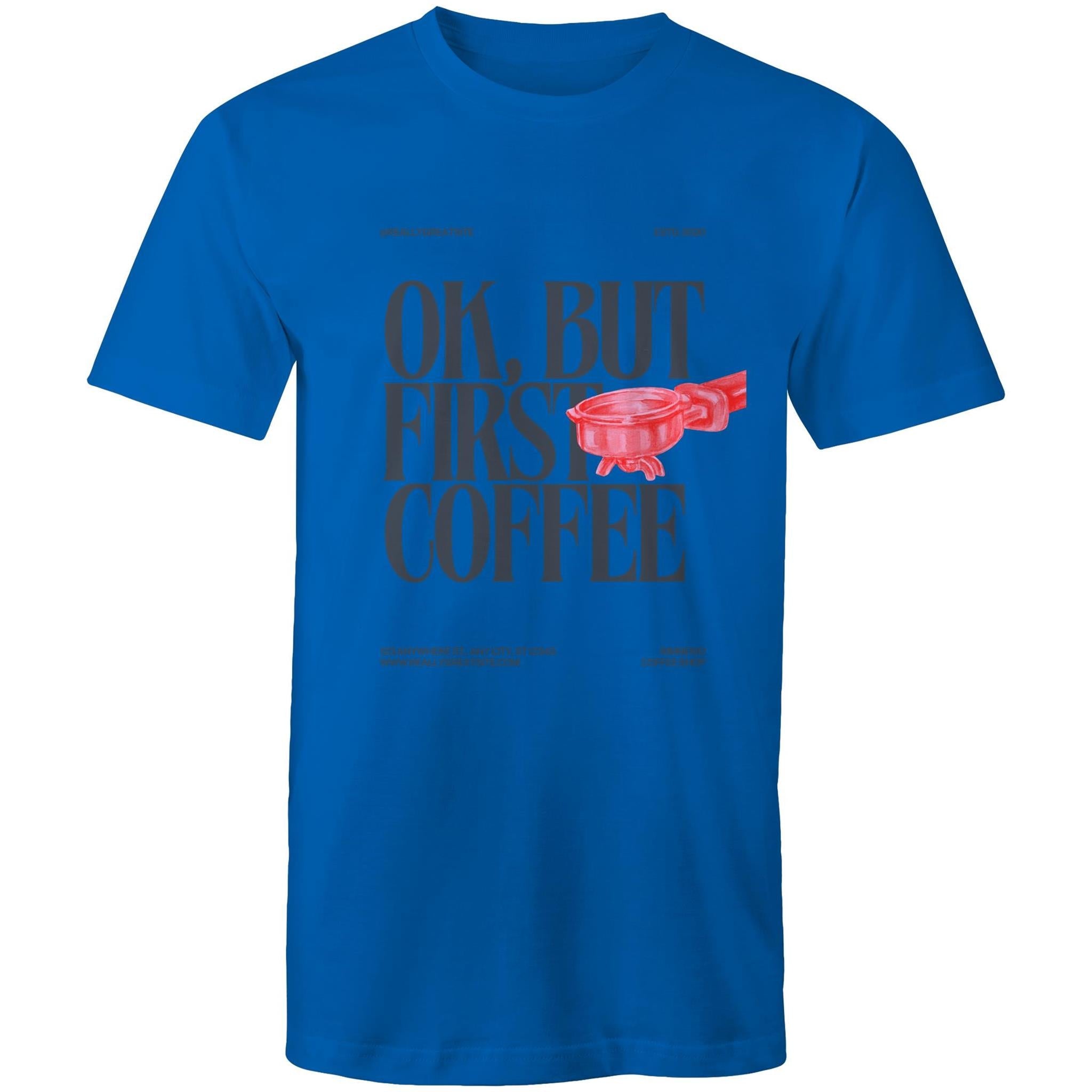 Mens T-Shirt OK but first Coffee 