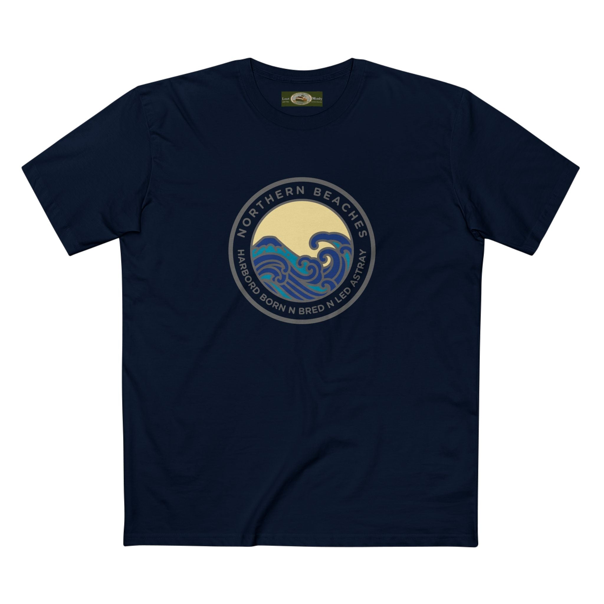 T-Shirt Northern Beaches Harbord Born n Bred n Led Astray Custom Logo Front Printify