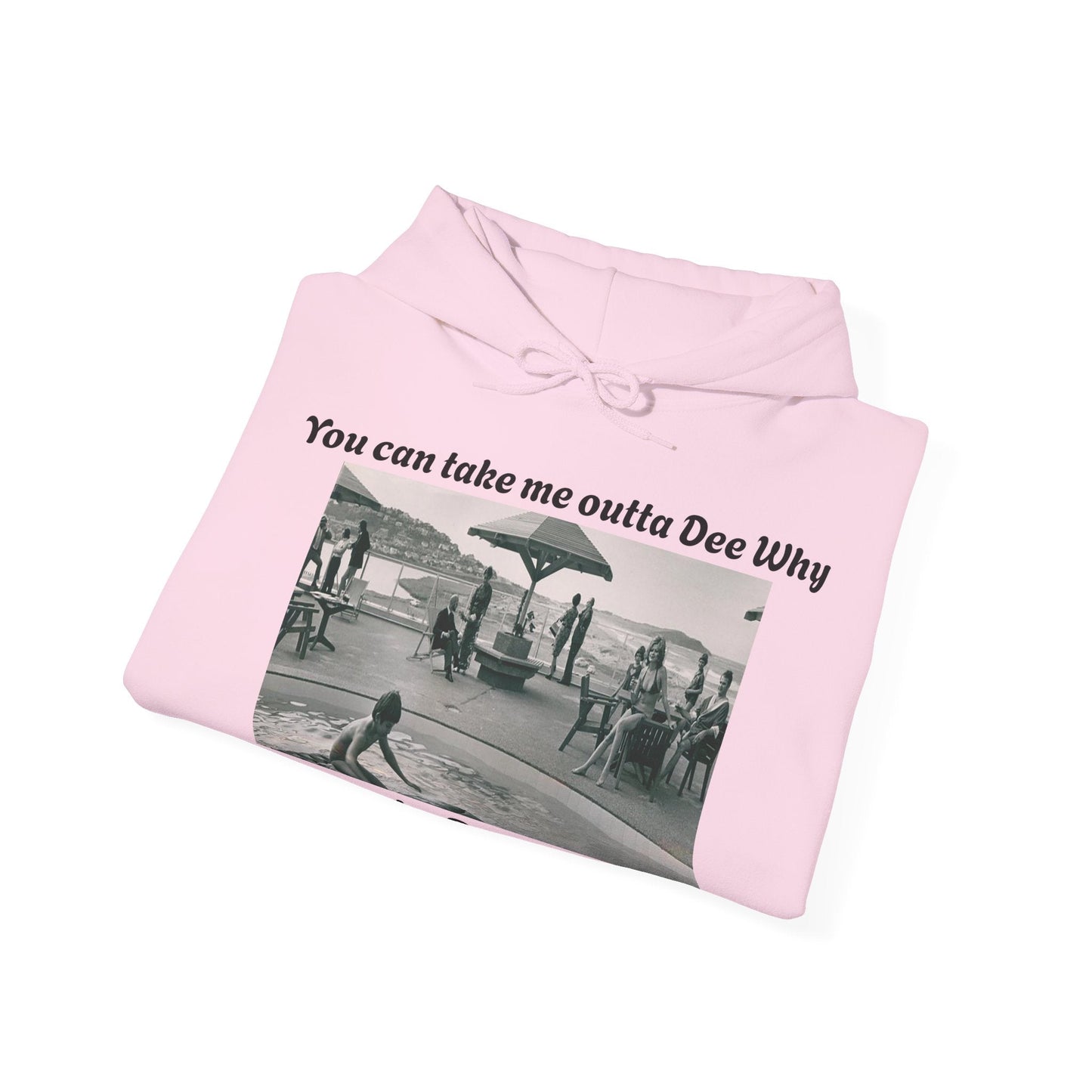 Hoodie Can't Take Dee Why Outta Me 