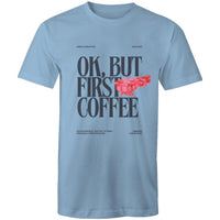 Mens T-Shirt OK but first Coffee 