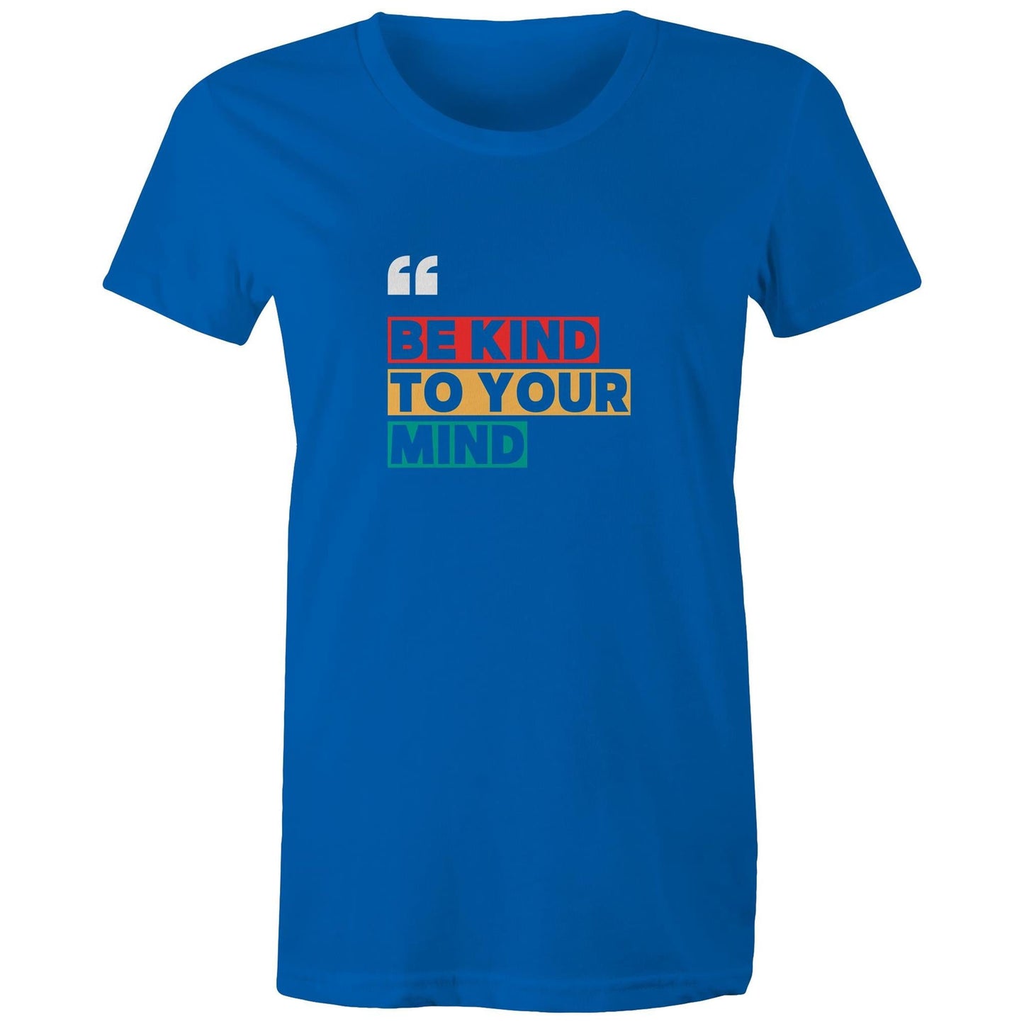 Women's Maple Tee Be Kind to your Mind print 