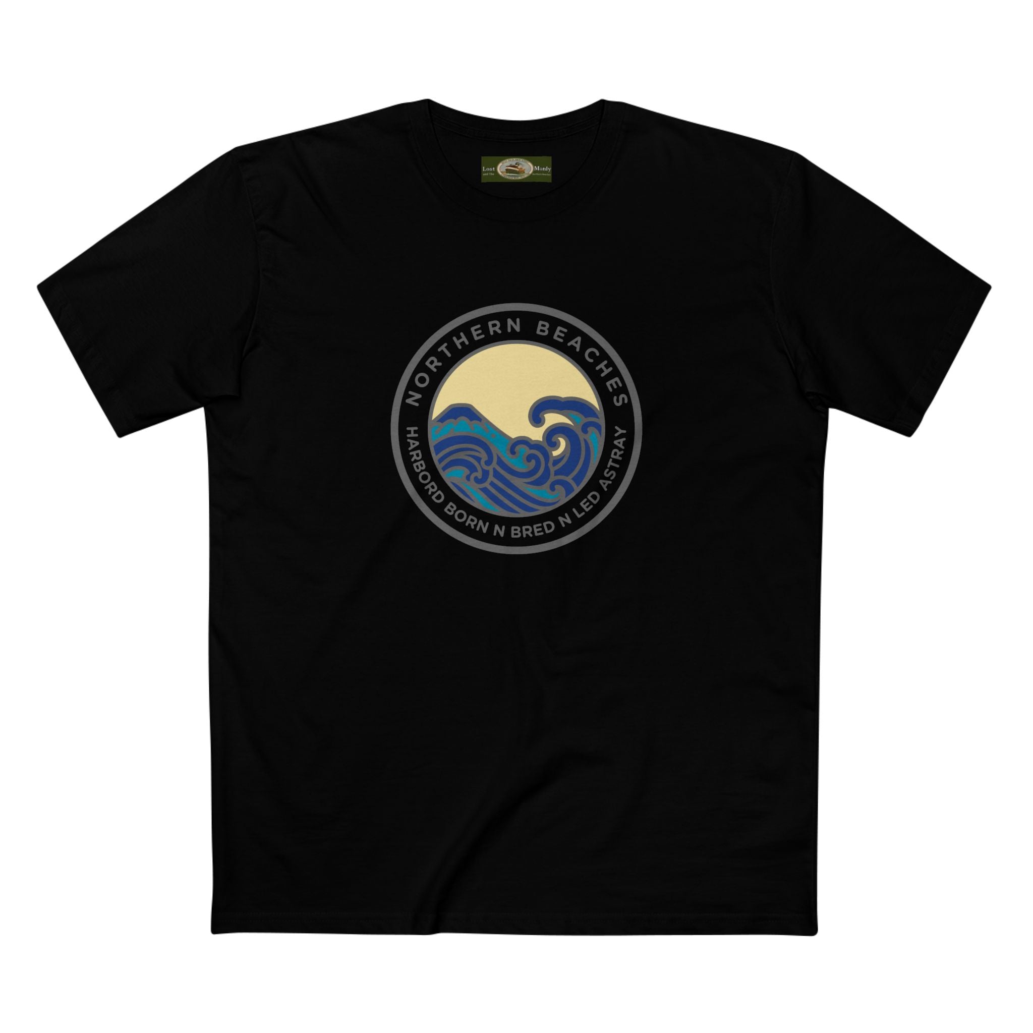 T-Shirt Northern Beaches Harbord Born n Bred n Led Astray Custom Logo Front Printify