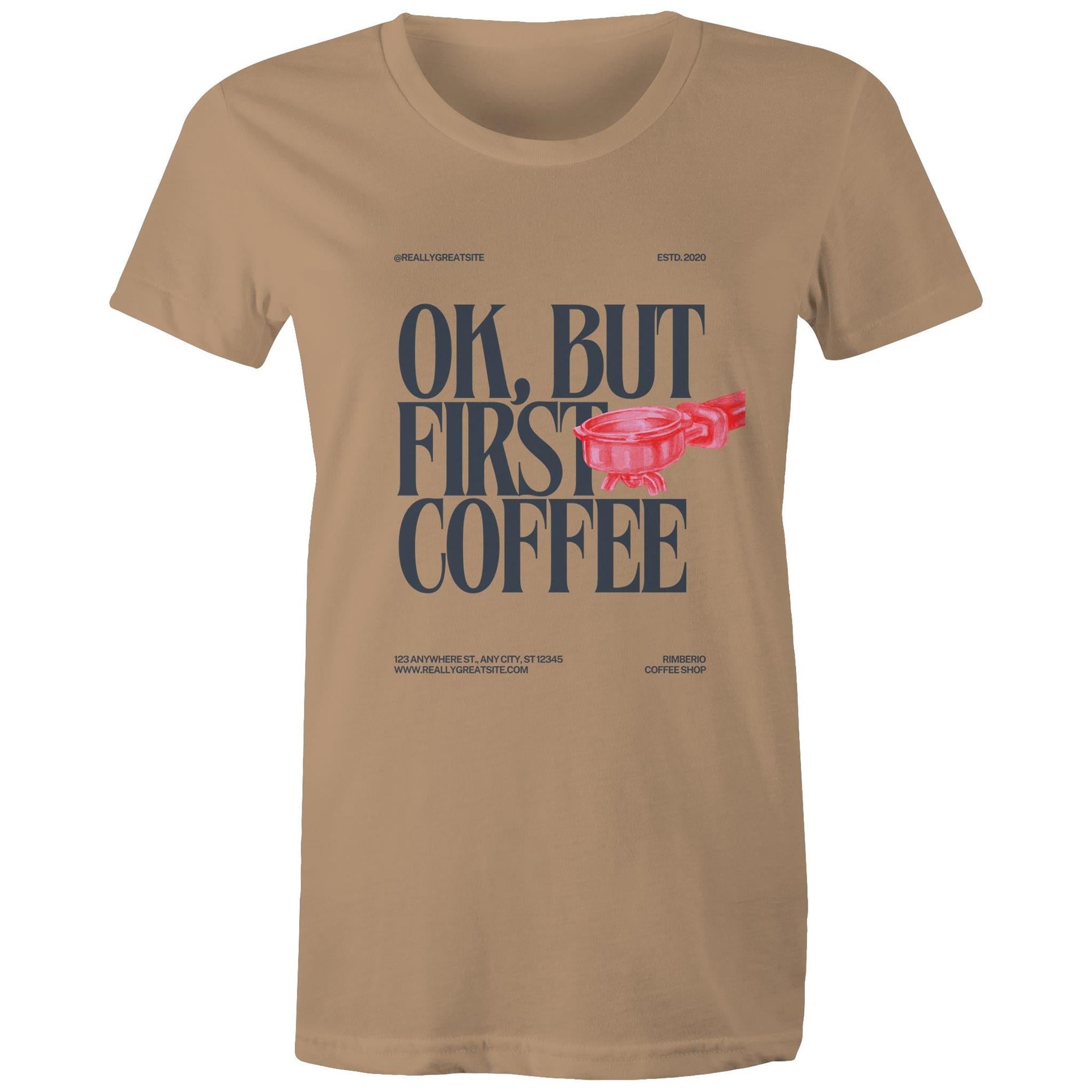 Women's Maple Tee OK but first Coffee Print 