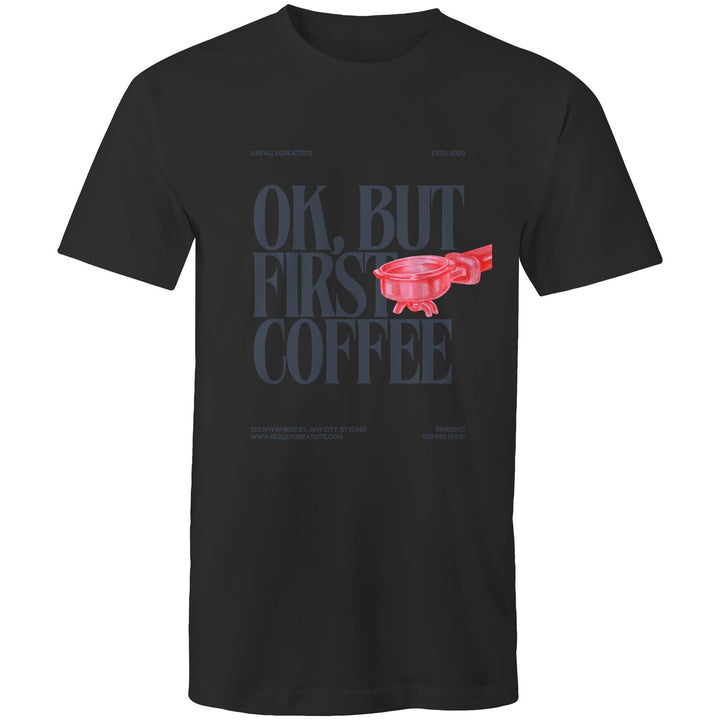 Mens T-Shirt OK but first Coffee 