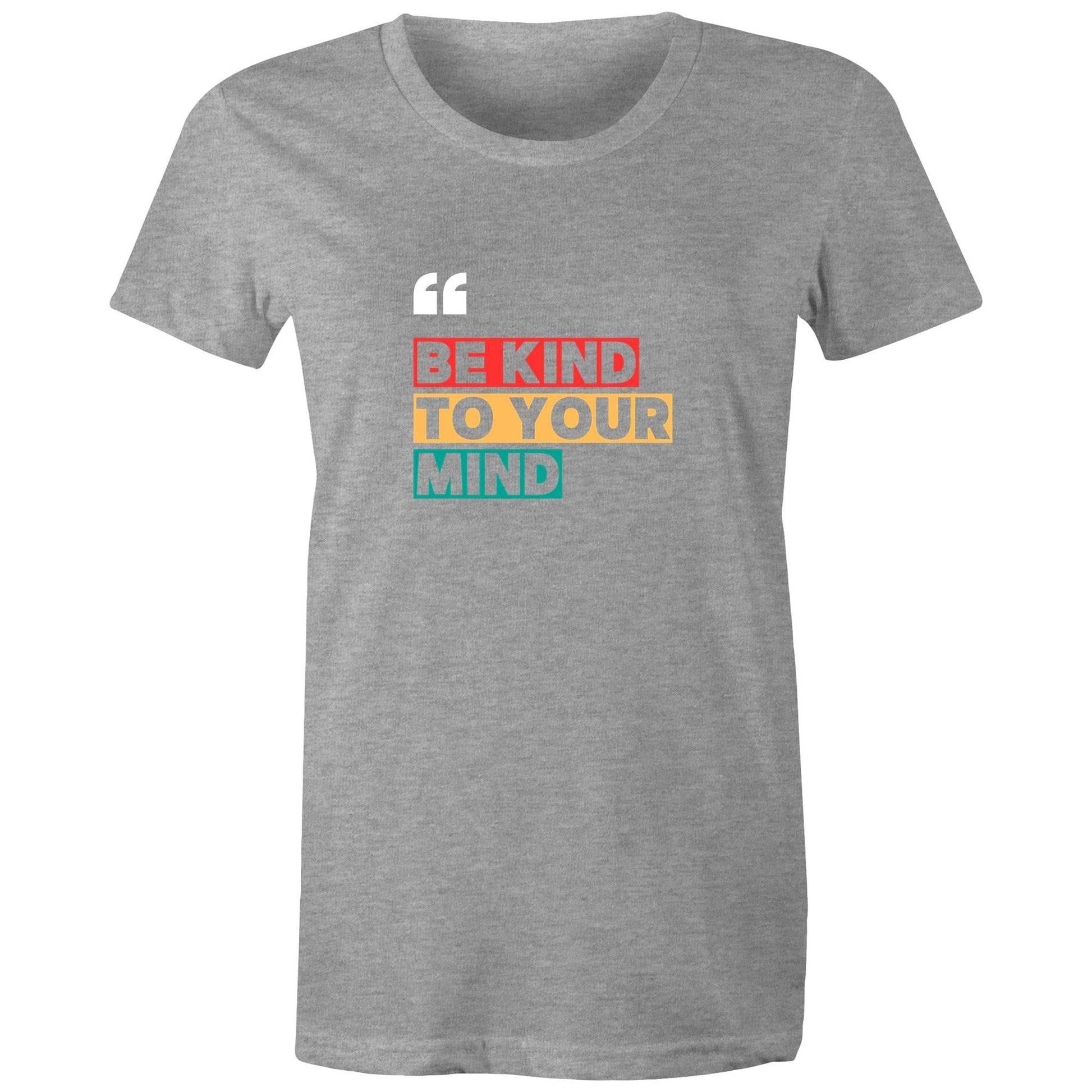 Women's Maple Tee Be Kind to your Mind print 
