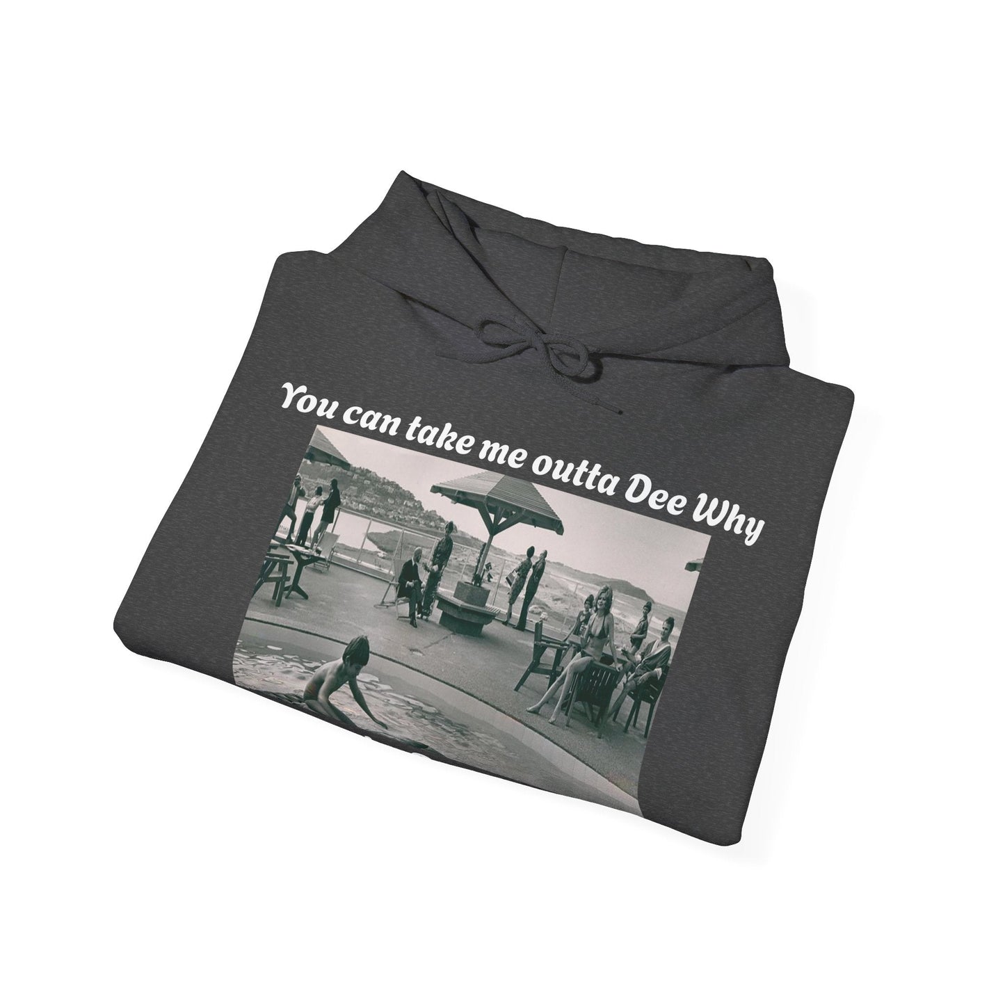 Hoodie Can't Take Dee Why Outta Me 