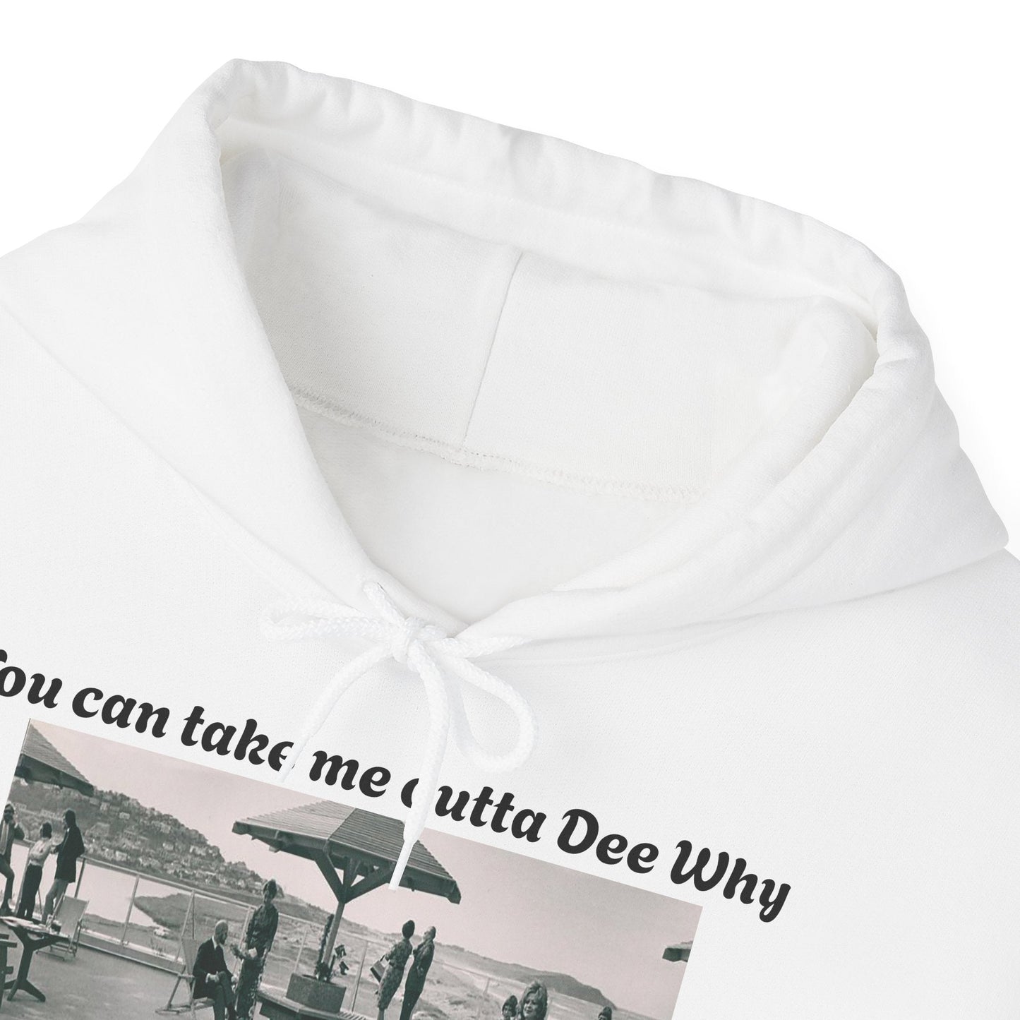 Hoodie Can't Take Dee Why Outta Me 