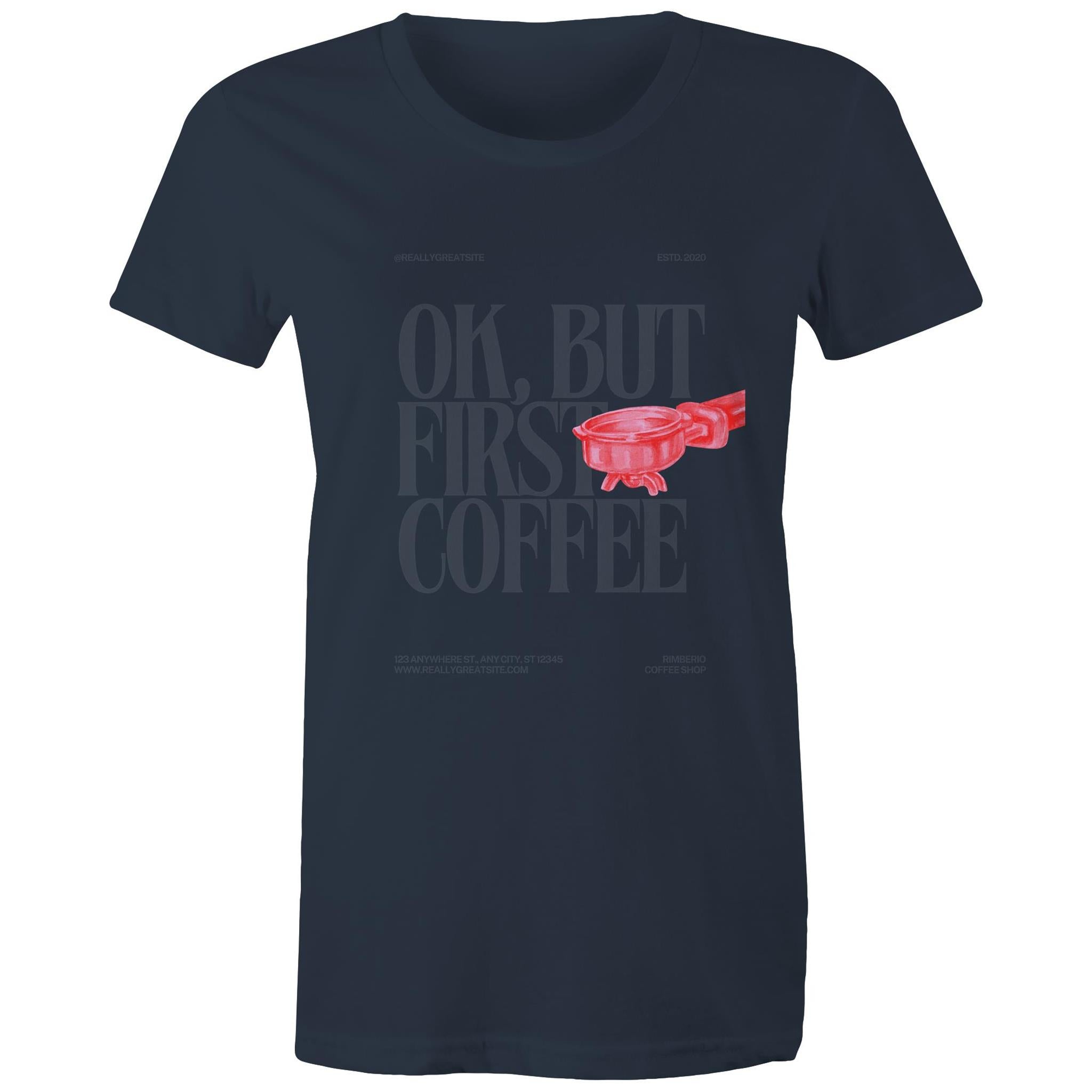 Women's Maple Tee OK but first Coffee Print 